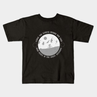 Leave The Stress Behind And Find Your Peace In The Great Outdoors Kids T-Shirt